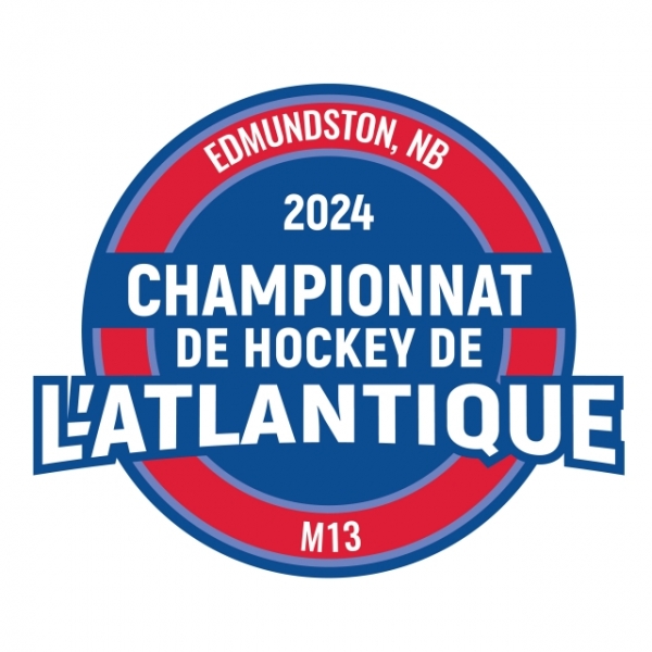 Under 13 Atlantic Championships to be held in Edmundston, NB / Le championnat de hockey M13 de l’Atlantique aura lieu à Edmundston, au Nouveau Brunswick